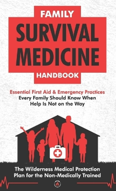 Family Survival Medicine Handbook by Survival Knowledge Is Power Press 9798885380041