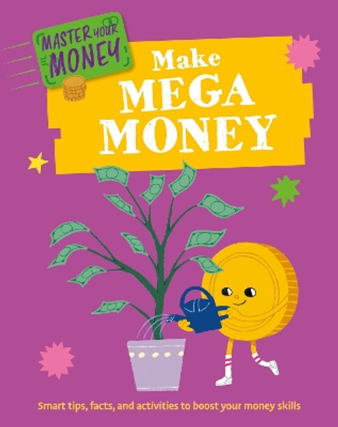 Master Your Money: Make Mega Money Izzi Howell 9781445186160