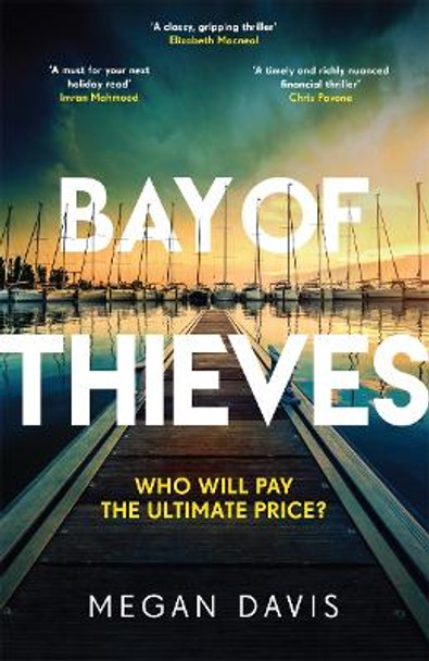 Bay of Thieves: Immerse yourself in the sun-soaked financial thriller of the summer Megan Davis 9781838778637
