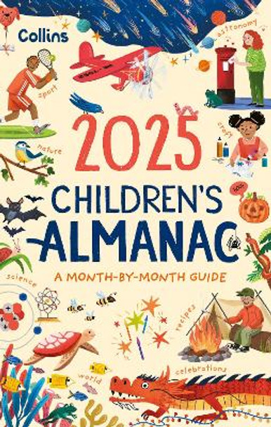 2025 Children’s Almanac: A month-by-month guide to nature, astronomy, sports, science, the world and more Collins Kids 9780008686161