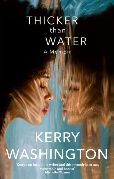 Thicker than Water Kerry Washington 9781408730416