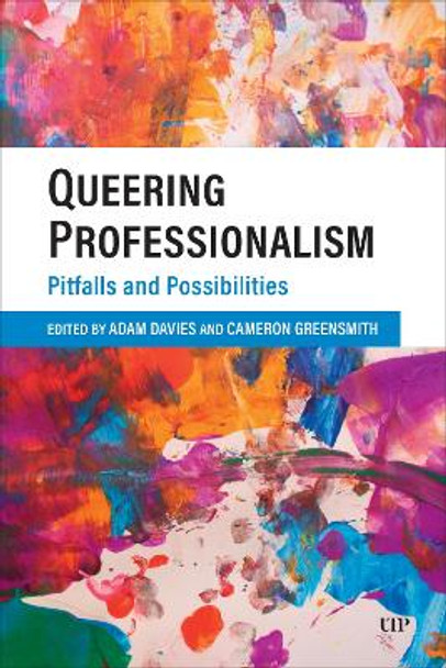 Queering Professionalism: Pitfalls and Possibilities Adam Davies 9781487550929