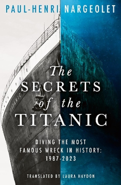 The Secrets of the Titanic Paul-Henri Nargeolet 9780008694081