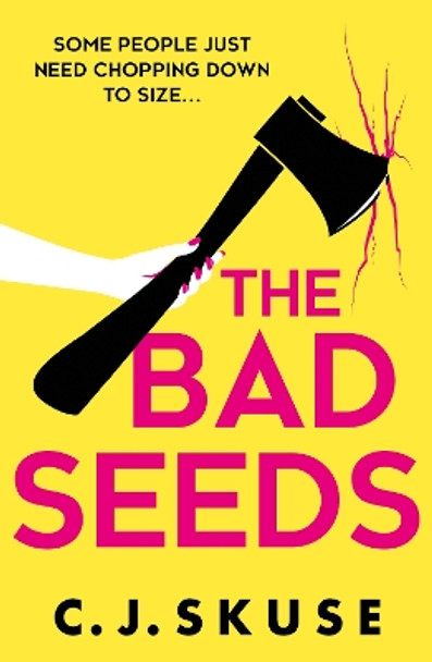 The Bad Seeds (Sweetpea series, Book 5) C.J. Skuse 9780008608392