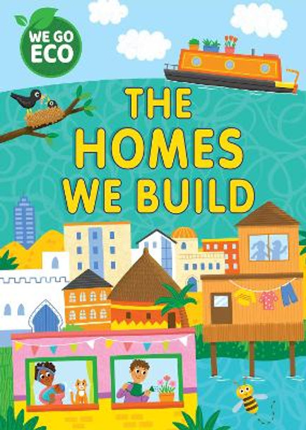 WE GO ECO: The Homes We Build Katie Woolley 9781445182650