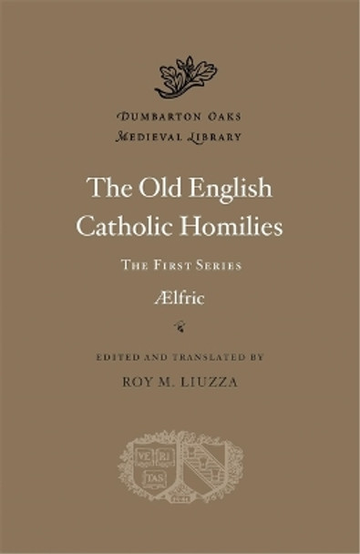 The Old English Catholic Homilies: The First Series Aelfric 9780674297685