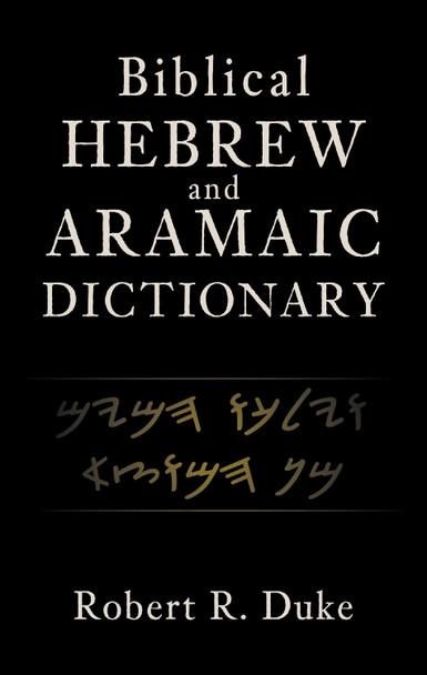 Biblical Hebrew and Aramaic Dictionary Robert R. Duke 9780310119517