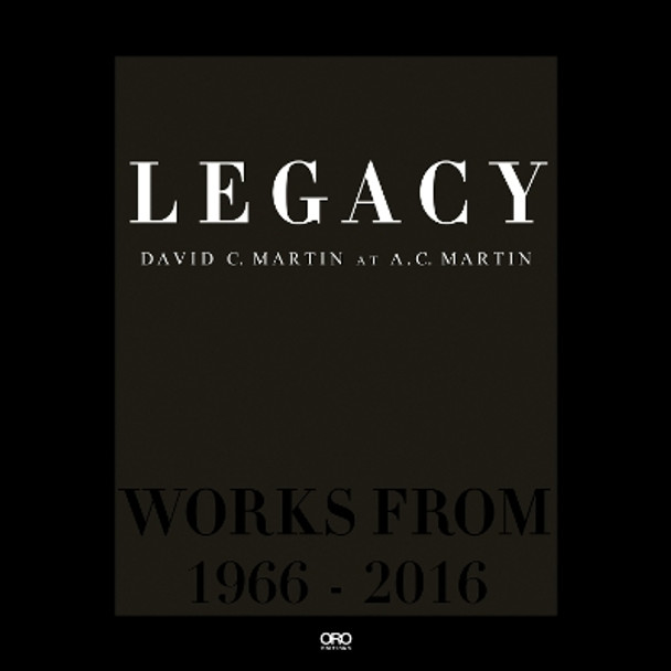 Legacy: David Martin at AC Martin David C. Martin 9781957183589