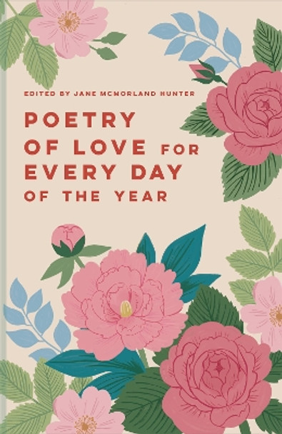 Poetry of Love for Every Day of the Year: Volume 7 Jane McMorland Hunter 9781849949163