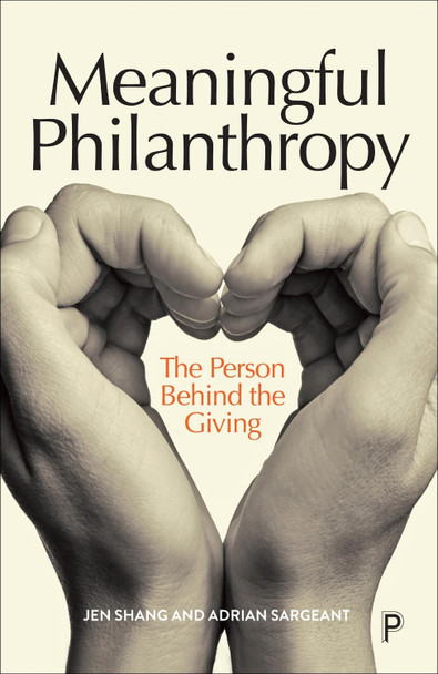 Meaningful Philanthropy: The Person Behind the Giving Jen Shang 9781447371762 Meaningful Philanthropy: The Person Behind the Giving Jen Shang 9781447371762