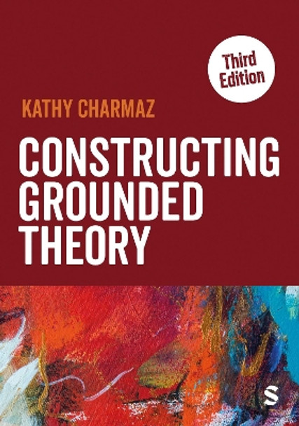 Constructing Grounded Theory Kathy Charmaz 9781526426604
