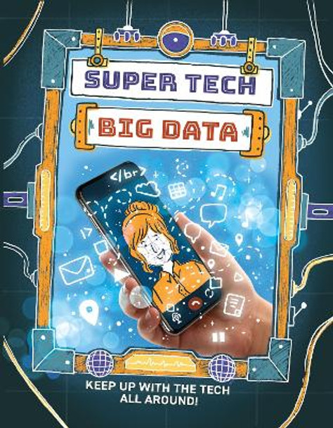 Super Tech: Big Data Clive Gifford 9781526325716
