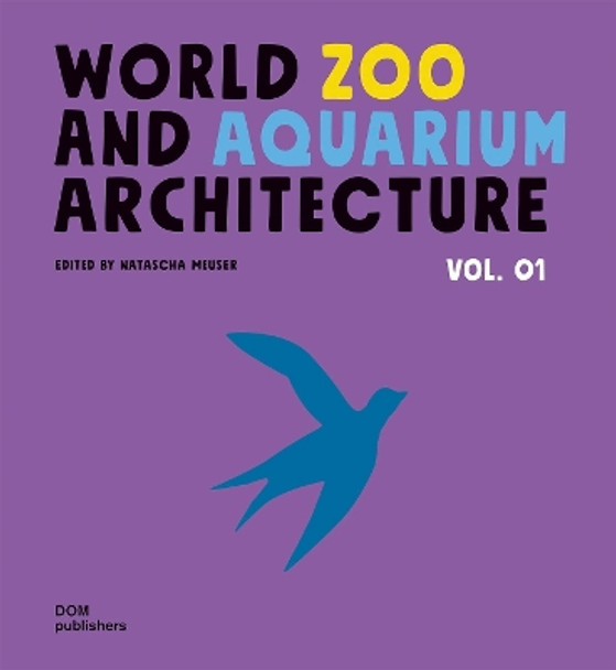 WorldZoo andAquarium Architecture Natascha Meuser 9783869224640