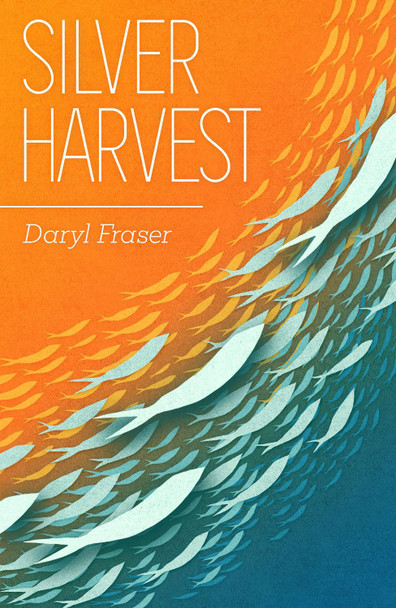Silver Harvest Daryl Fraser 9781912665341