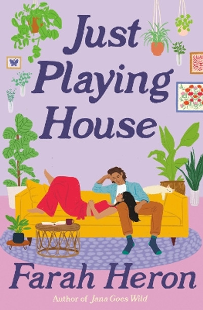 Just Playing House: A delightful rom-com for fans of forced proximity, second chances, and celebrity romance. Farah Heron 9780349438757