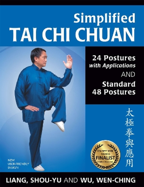 Simplified Tai Chi Chuan: 24 Postures with Applications & Standard 48 Postures Shou-Yu Liang 9781594394355