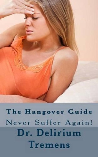 The Hangover Guide by Delirium Tremens 9781518747397