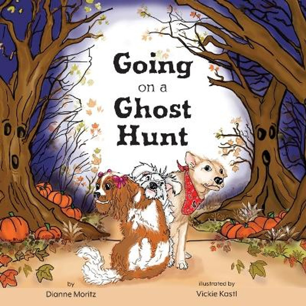 Going on a Ghost Hunt by Dianne Moritz 9798985335170