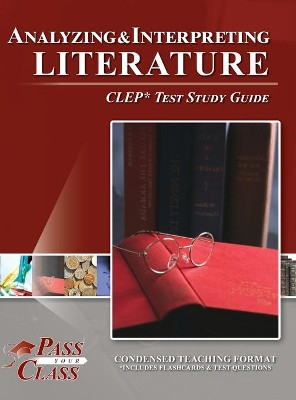 Analyzing and Interpreting Literature CLEP Test Study Guide by Passyourclass 9781614337683