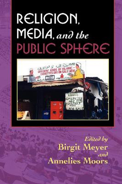 Religion, Media, and the Public Sphere by Birgit Meyer