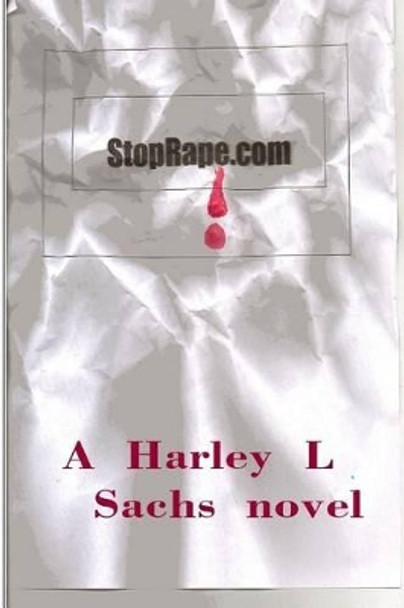 Stoprape, Com by Harley L Sachs 9781939381415