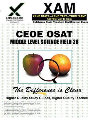 Ceoe Osat Middle Level Science Field 26 Teacher Certification Test Prep Study Guide by Sharon A Wynne 9781581977899