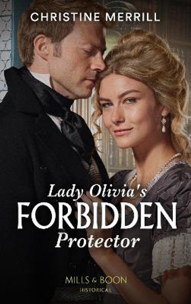 Lady Olivia's Forbidden Protector (Secrets of the Duke's Family, Book 2) by Christine Merrill