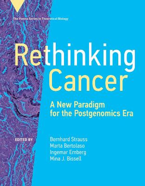 Rethinking Cancer:  A New Paradigm for the Postgenomics Era  by Bernhard Strauss