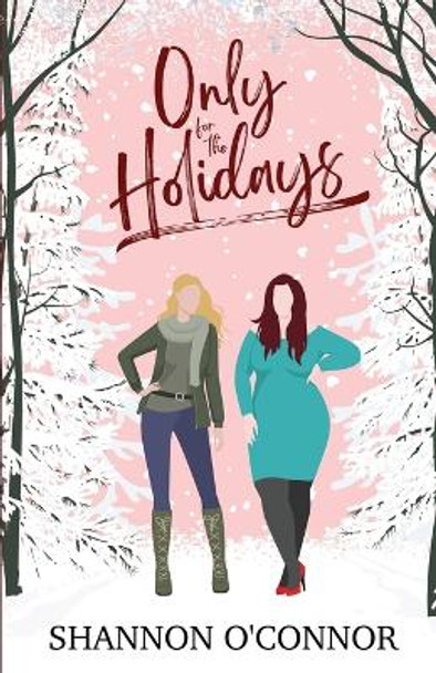 Only for the Holidays by Shannon O'Connor 9781963007015