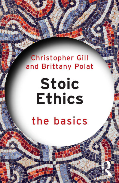 Stoic Ethics: The Basics Christopher Gill 9781032813592