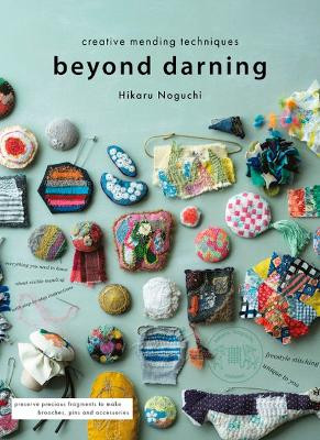 Beyond Darning: Creative mending techniques Hikaru Noguchi 9781739316044