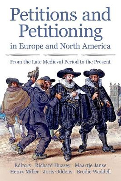 Petitions and Petitioning in Europe and North America: From the Late Medieval Period to the Present Richard Huzzey 9780197267721