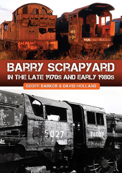 Barry Scrapyard in the Late 1970s and Early 1980s Geoff Barker 9781398116603