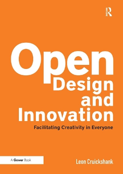 Open Design and Innovation: Facilitating Creativity in Everyone Leon Cruickshank 9781032837345