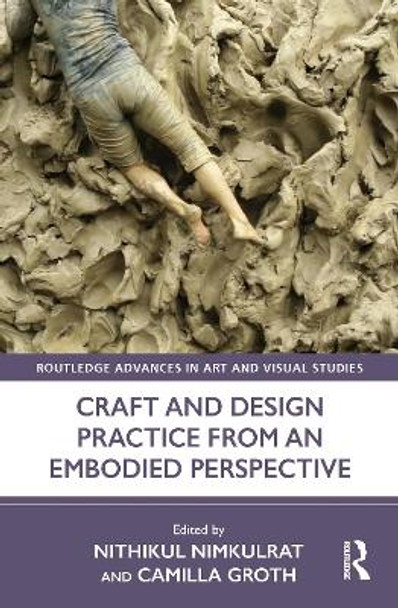 Craft and Design Practice from an Embodied Perspective Nithikul Nimkulrat 9781032356815