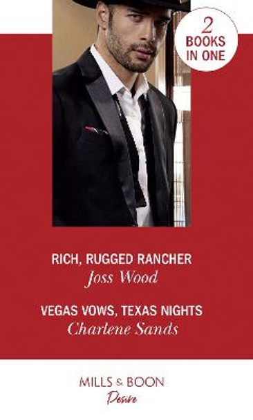 Rich, Rugged Rancher / Vegas Vows, Texas Nights: Rich, Rugged Rancher (Texas Cattleman's Club: Inheritance) / Vegas Vows, Texas Nights (Boone Brothers of Texas) by Joss Wood