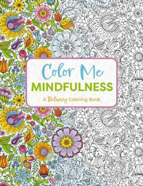 Color Me Mindfulness: A Relaxing Coloring Book Editors of Cider Mill Press 9781400347049