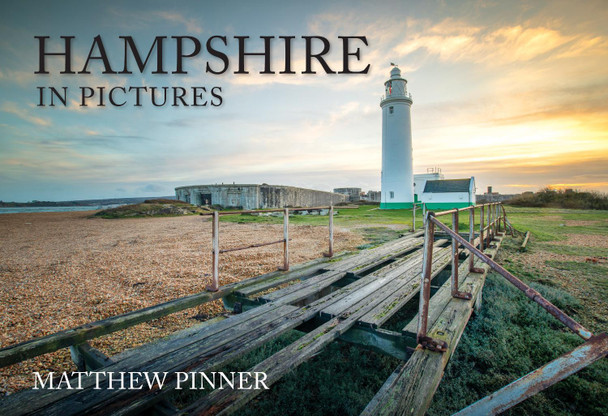 Hampshire in Pictures Matthew Pinner 9781398117136