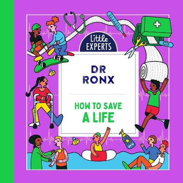 How to Save a Life (Little Experts) Dr Ronx 9780008652111