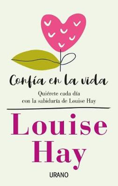 Confia En La Vida by Louise L Hay