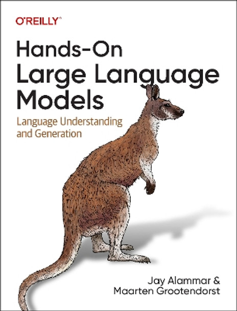 Hands-On Large Language Models: Language Understanding and Generation Jay Alammar 9781098150969