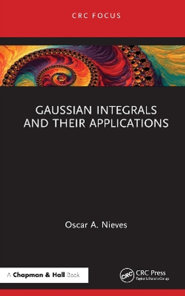 Gaussian Integrals and their Applications Oscar A. Nieves 9781032816173