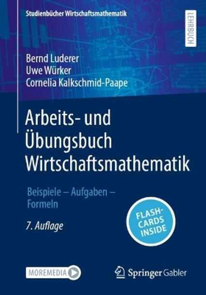 Arbeits- und Übungsbuch Wirtschaftsmathematik: Beispiele – Aufgaben – Formeln Bernd Luderer 9783658433031