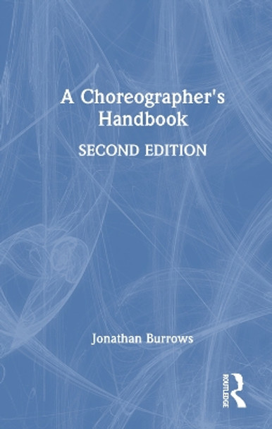 A Choreographer's Handbook Jonathan Burrows 9781032629025