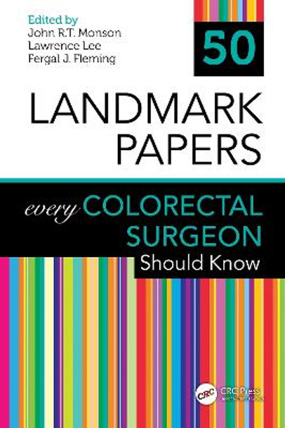 50 Landmark Papers every Colorectal Surgeon Should Know John R.T. Monson 9780367202101