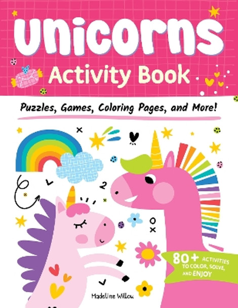 Unicorns Activity Book: Puzzles, Games, Coloring Pages, and More! Madeline Willow 9781641243957