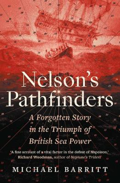 Nelson's Pathfinders: A Forgotten Story in the Triumph of British Sea Power Michael Barritt 9780300273762