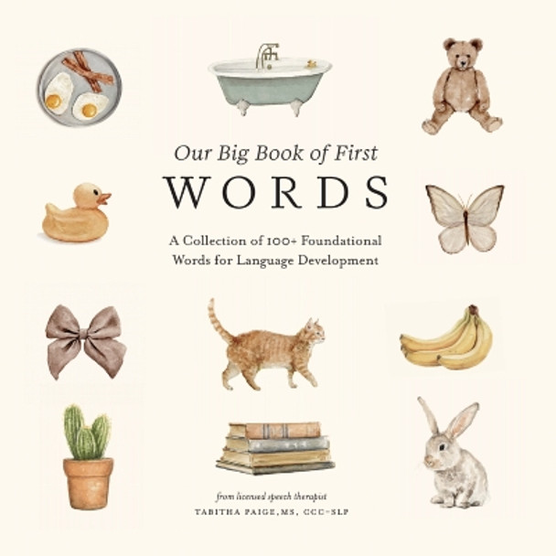 My First Book of Words: A Foundational Language Vocabulary Book of Colors, Numbers, Animals, ABCs, and More Tabitha Paige 9781958803875