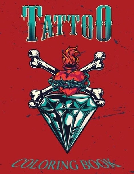 Tattoo Coloring Book: An Adult Coloring Book with Awesome, and Relaxing Tattoo Designs for Men and Women by Mahir Press 9798674162025