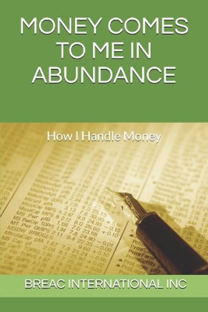 Money Comes To Me In Abundance: How I Handle Money by Breac Howell And Miller 9781673717655